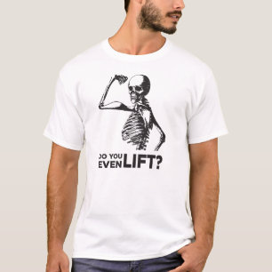 "Do You Even Lift" Gym T Shirt