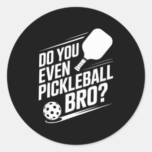 Do you even pickleball bro funny pickleball saying classic round sticker