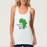 Do You Even Rift? Science Meme Tank Top<br><div class="desc">Do you even rift? East Africa rifts. Check out dem longitudinal gains! The East African Rift (EAR) is an area where Africa is splitting apart due to tectonic forces! This fun geology tank features the continent of Africa, with the East African Rift Zone shown. The phrase "Do you even rift?"...</div>