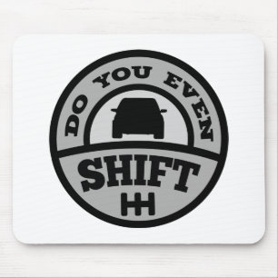 Do You Even Shift? Mouse Mat