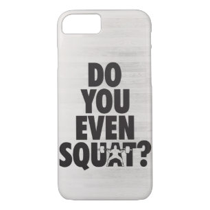 Do You Even Squat? iPhone 8/7 Case