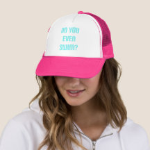 Do You Even Swim? Hat