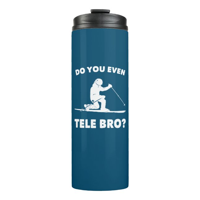 Do You Even Tele Bro? Thermal Tumbler (Front)