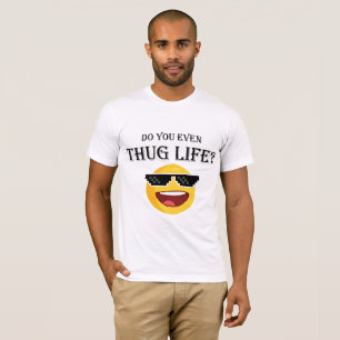 Do you even thug life? T-Shirt