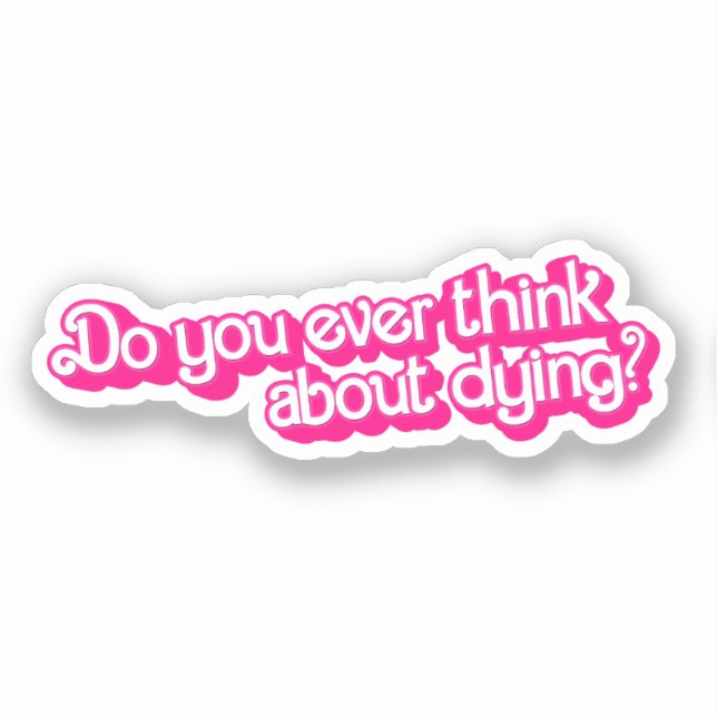 Do you ever think about dying? (Front)