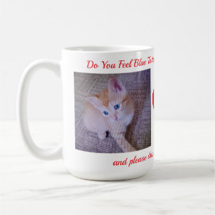 Do You Feel Blue, Cat Photo Humor Quote Coffee Mug