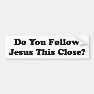 Do You Follow Bumper Sticker