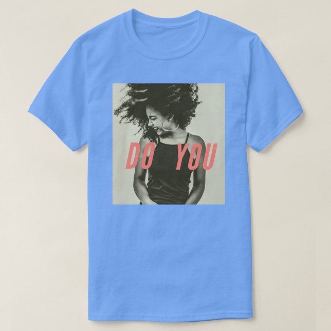 "Do You" Graphic Tee – Empowerment in Style Soft (Design Front)