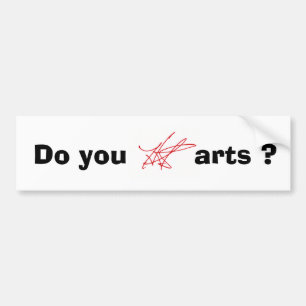 Do you H.A.S. Arts? bumpersticker Bumper Sticker