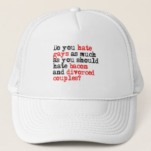 Do you hate gays trucker hat
