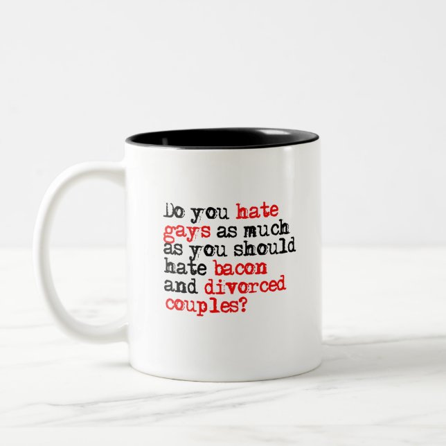 Do you hate gays Two-Tone coffee mug (Left)
