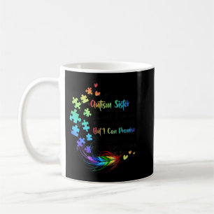 Do you have an autistic daughter or a son ? Sister Coffee Mug