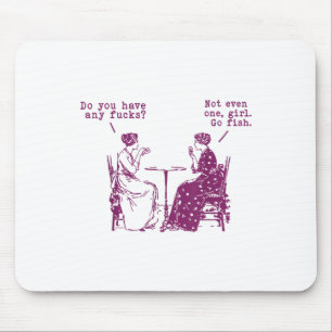 Do You Have Any Fors Not Even One Girl Go Fish Mouse Mat