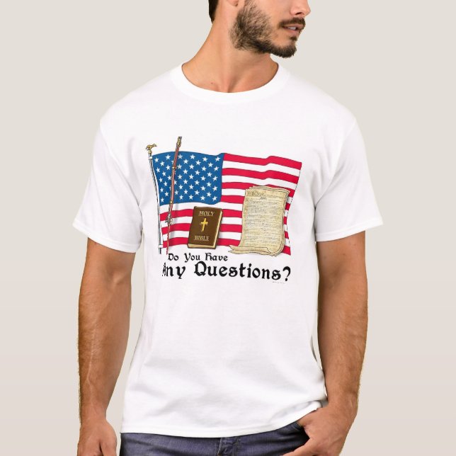 Do you have any Questions? T-Shirt (Front)