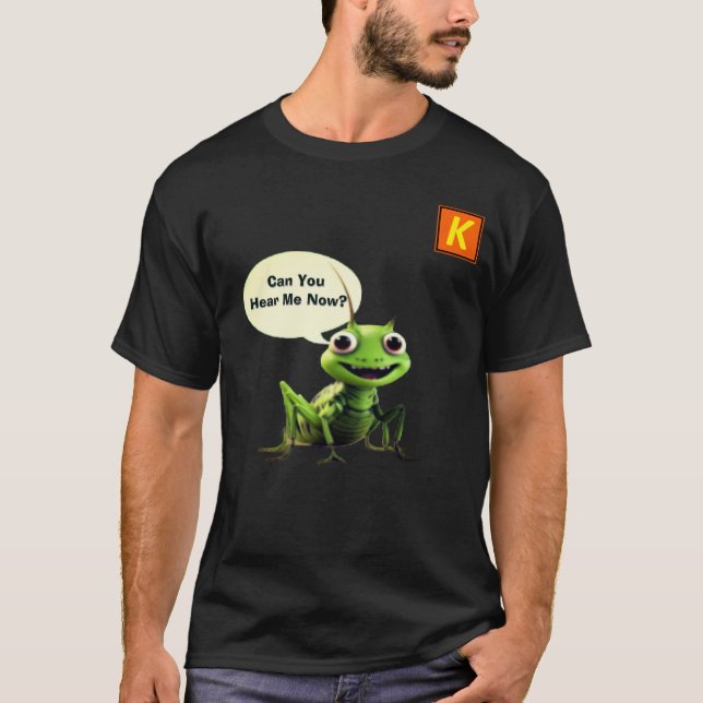 Do You Hear Crickets!  T-Shirt (Front)