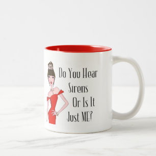 "Do You Hear Sirens Or Is It Just ME?" Two-Tone Coffee Mug
