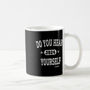 Do You Hear Yourself Vance 2024 Interviewer Trump  Coffee Mug