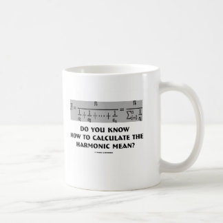 Do You Know How To Calculate The Harmonic Mean? Coffee Mug