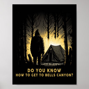 Do You Know How To Get To Bells-canyon Poster