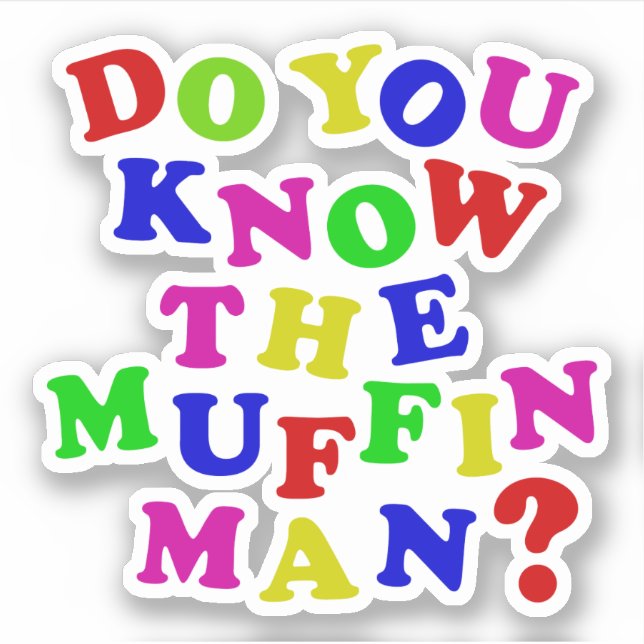 Do you know the Muffin Man? (Front)