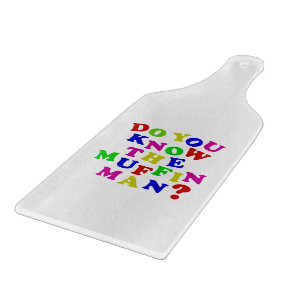 Do you know the Muffin Man? Cutting Board