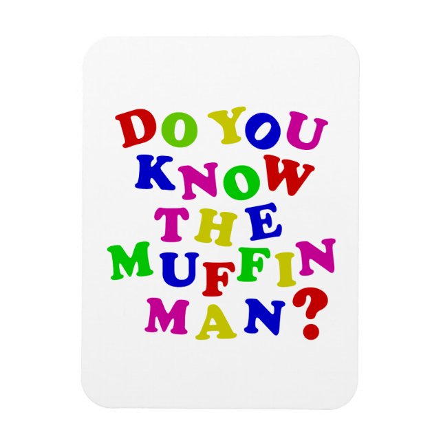 Do you know the Muffin Man? Magnet (Vertical)