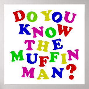 Do you know the Muffin Man? Poster