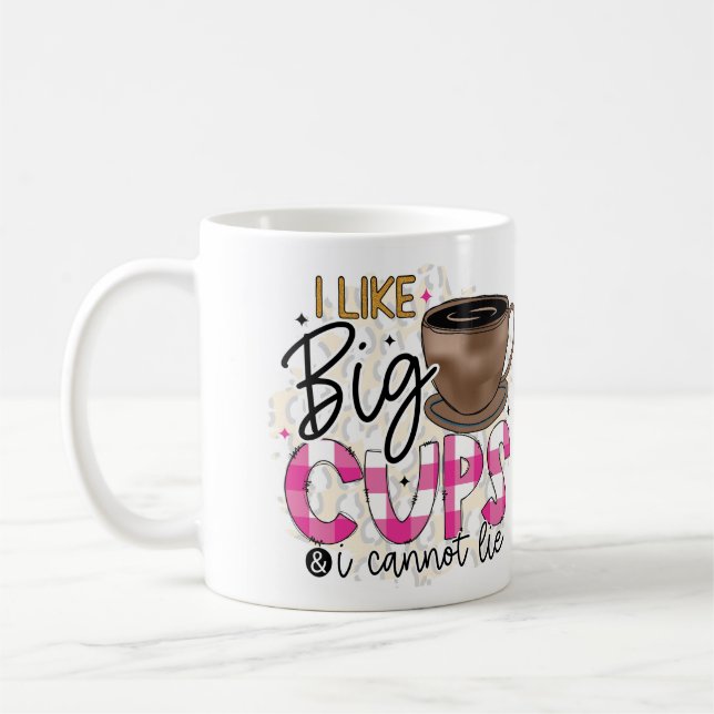 Do You Like Big Cups? Coffee Mug (Left)