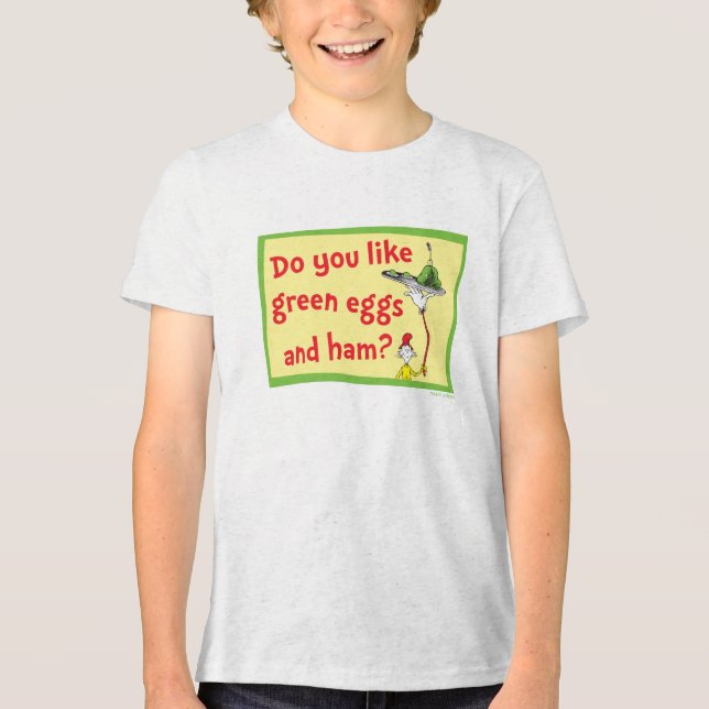 Do You Like Green Eggs and Ham? Tri-Blend Shirt (Front)