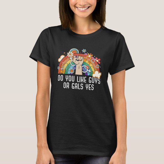 Do You Like Guys Or Gals Yes Bisexual Bisexuality  T-Shirt (Front)