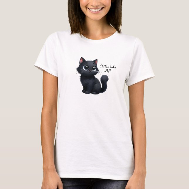Do You Like Me Cute Black Cat T-Shirt (Front)