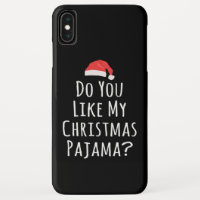 Do You like my Christmas Pajama