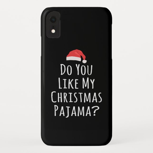 Do You like my Christmas Pajama Case-Mate iPhone Case (Back)