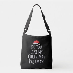 Do You like my Christmas Pajama Crossbody Bag
