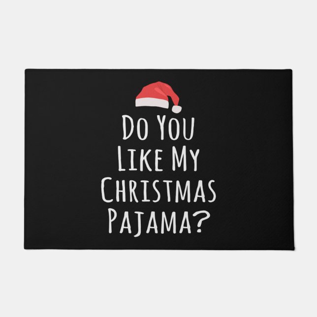 Do You like my Christmas Pajama Doormat (Front)