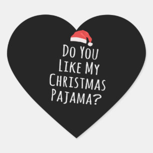 Do You like my Christmas Pajama Heart Sticker