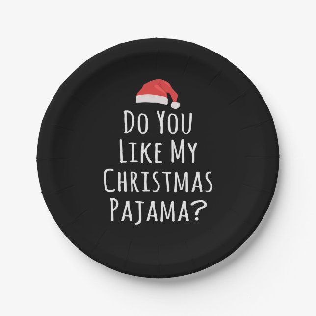 Do You like my Christmas Pajama Paper Plate (Front)