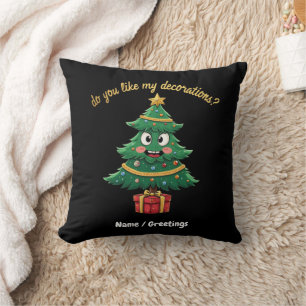 Do You Like My Decorations? Funny Holiday Cushion