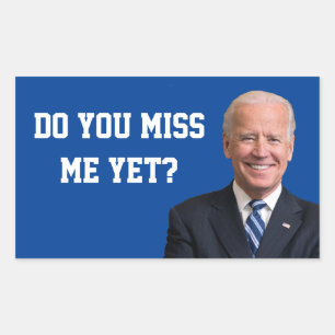 Do You Miss Joe Biden Yet? Rectangular Sticker