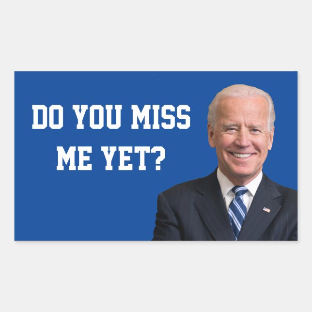 Do You Miss Joe Biden Yet? Rectangular Sticker (Front)
