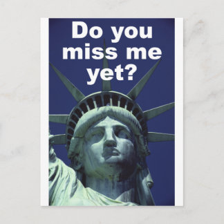 Do you miss me yet? (Liberty) Postcard