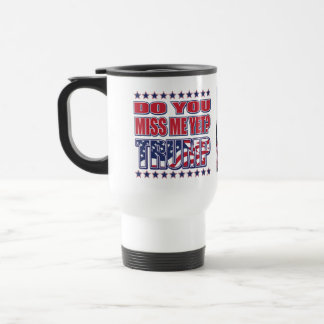 Do You Miss Me Yet - Trump 2024 Travel Mug