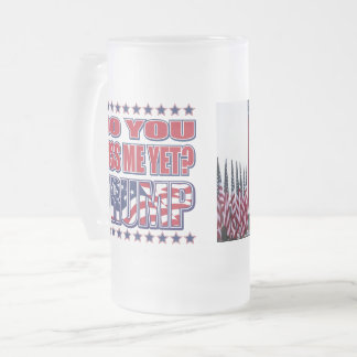 Do You Miss Me Yet Trump Frosted Glass Beer Mug