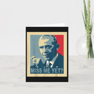 Do You Miss Obama Great President Obama  Card