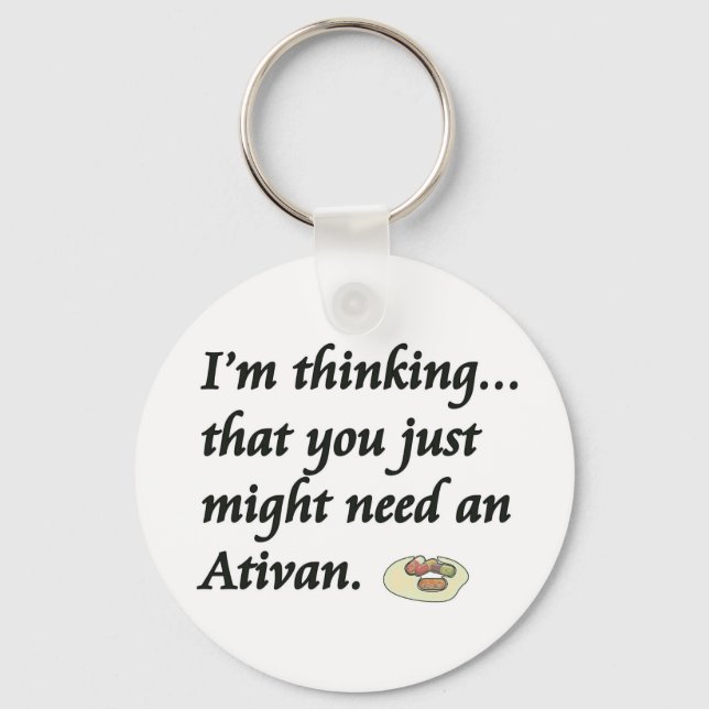 Do You Need an Ativan? Key Ring (Front)