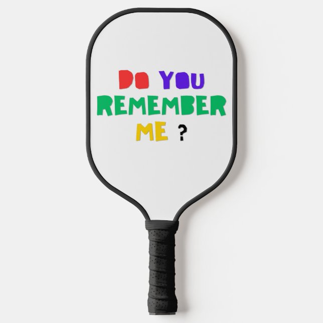 DO YOU REMEMBER ME Paddle  (Front)