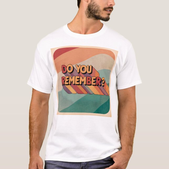 Do you remember T-Shirt (Front)