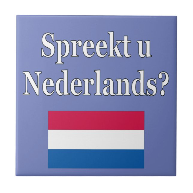 Do you speak Dutch? in Dutch. Flag Tile (Front)