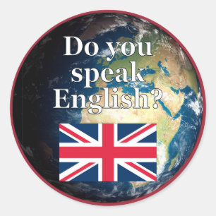 "Do you speak English?" in English. Flag & Earth Classic Round Sticker