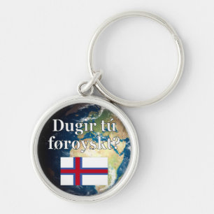 Do you speak Faroese? in Faroese. Flag & Earth Key Ring